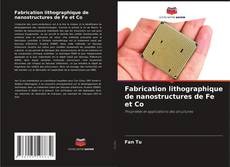 Couverture de Fabrication lithographique de nanostructures de Fe et Co