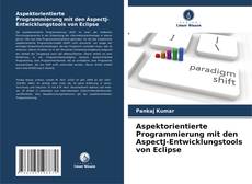 Buchcover von Aspektorientierte Programmierung mit den AspectJ-Entwicklungstools von Eclipse