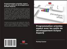 Couverture de Programmation orientée aspect avec les outils de développement Eclipse AspectJ