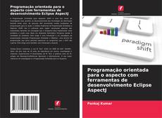 Programação orientada para o aspecto com ferramentas de desenvolvimento Eclipse AspectJ kitap kapağı