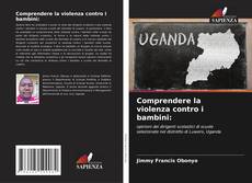 Bookcover of Comprendere la violenza contro i bambini: