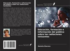 Educación, formación e información del público sobre las radiaciones ionizantes kitap kapağı