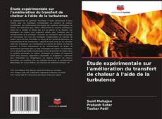 Couverture de Étude expérimentale sur l'amélioration du transfert de chaleur à l'aide de la turbulence