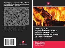 Investigação experimental sobre o melhoramento da transferência de calor usando Turbulat kitap kapağı