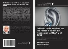 Bookcover of Cribado de la sordera de los recién nacidos de riesgo por la OEAP y el PEAP