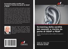 Bookcover of Screening della sordità dei neonati a rischio da parte di OEAP e PEAP
