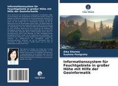 Buchcover von Informationssystem für Feuchtgebiete in großer Höhe mit Hilfe der Geoinformatik