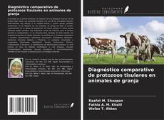 Bookcover of Diagnóstico comparativo de protozoos tisulares en animales de granja