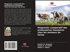 Couverture de Diagnostic comparatif des protozoaires tissulaires chez les animaux de ferme