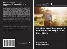 Copertina di Técnicas analíticas para la evaluación de plaguicidas en el suelo