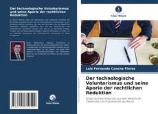 Capa do livro de Der technologische Voluntarismus und seine Aporie der rechtlichen Reduktion 