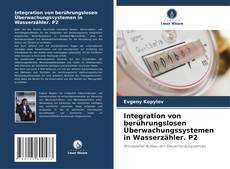 Buchcover von Integration von berührungslosen Überwachungssystemen in Wasserzähler. P2
