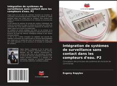 Buchcover von Intégration de systèmes de surveillance sans contact dans les compteurs d'eau. P2