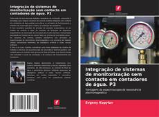Copertina di Integração de sistemas de monitorização sem contacto em contadores de água. P3