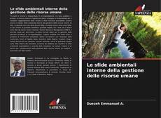 Bookcover of Le sfide ambientali interne della gestione delle risorse umane