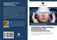Bookcover of MAITREYA-MEDITATIONS-LEHRGÄNGE VIII: Transhumanisierung