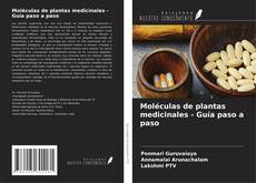 Bookcover of Moléculas de plantas medicinales - Guía paso a paso