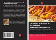 TUTORIAIS DE MEDITAÇÃO MAITREYA IV: Auto-observação analítica kitap kapağı