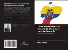 L'État équatorien à la lumière de l'histoire constitutionnelle kitap kapağı