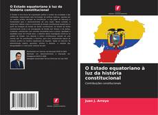 Bookcover of O Estado equatoriano à luz da história constitucional