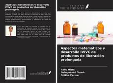 Обложка Aspectos matemáticos y desarrollo IVIVC de productos de liberación prolongada