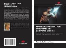 MAITREYA MEDITATION TUTORIALS III: Samyama-Siddhis的封面