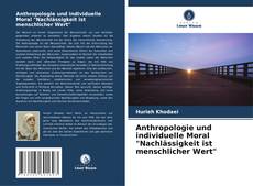Borítókép a  Anthropologie und individuelle Moral "Nachlässigkeit ist menschlicher Wert" - hoz