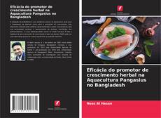 Eficácia do promotor de crescimento herbal na Aquacultura Pangasius no Bangladesh kitap kapağı