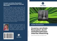 Buchcover von Invasive zervikale Resorption durch iontophoretisches internes Bleaching