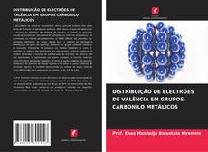 Capa do livro de DISTRIBUIÇÃO DE ELECTRÕES DE VALÊNCIA EM GRUPOS CARBONILO METÁLICOS 