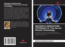 Capa do livro de MAITREYA MEDITATION TUTORIALS II: The Secret Mental Technology 