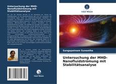 Buchcover von Untersuchung der MHD-Nanofluidströmung mit Stabilitätsanalyse