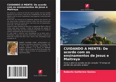 Bookcover of CUIDANDO A MENTE: De acordo com os ensinamentos de Jesus e Maitreya