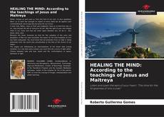 Bookcover of HEALING THE MIND: According to the teachings of Jesus and Maitreya
