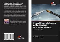 Geopolitica e diplomazia della sicurezza energetica europea kitap kapağı