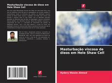 Buchcover von Masturbação viscosa de óleos em Hele Shaw Cell