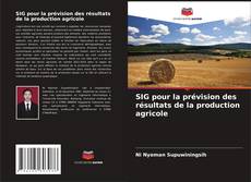 Capa do livro de SIG pour la prévision des résultats de la production agricole 