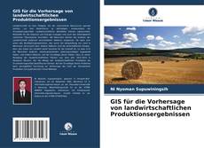 Buchcover von GIS für die Vorhersage von landwirtschaftlichen Produktionsergebnissen