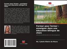 Portada del libro de Former pour former : enseigner dans une éducation bilingue de choix