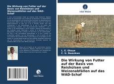 Buchcover von Die Wirkung von Futter auf der Basis von Reishülsen und Weizenabfällen auf das WAD-Schaf