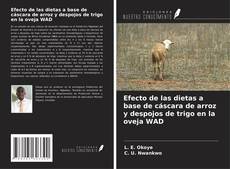 Capa do livro de Efecto de las dietas a base de cáscara de arroz y despojos de trigo en la oveja WAD 