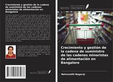 Copertina di Crecimiento y gestión de la cadena de suministro de las cadenas minoristas de alimentación en Bangalore
