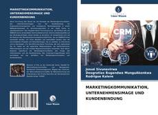 Bookcover of MARKETINGKOMMUNIKATION, UNTERNEHMENSIMAGE UND KUNDENBINDUNG