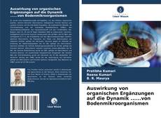 Buchcover von Auswirkung von organischen Ergänzungen auf die Dynamik ......von Bodenmikroorganismen