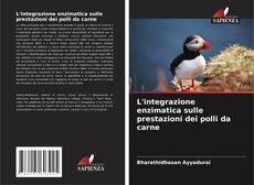 Bookcover of L'integrazione enzimatica sulle prestazioni dei polli da carne