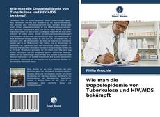 Portada del libro de Wie man die Doppelepidemie von Tuberkulose und HIV/AIDS bekämpft