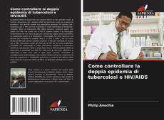Capa do livro de Come controllare la doppia epidemia di tubercolosi e HIV/AIDS 