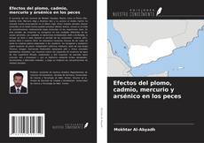Copertina di Efectos del plomo, cadmio, mercurio y arsénico en los peces