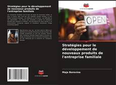 Couverture de Stratégies pour le développement de nouveaux produits de l'entreprise familiale