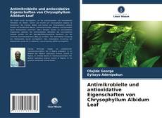 Buchcover von Antimikrobielle und antioxidative Eigenschaften von Chrysophyllum Albidum Leaf